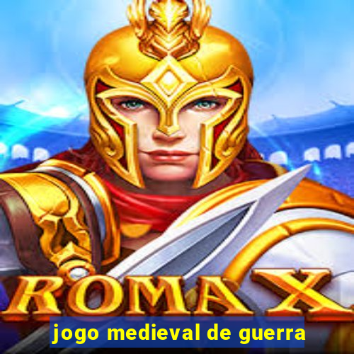 jogo medieval de guerra